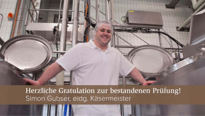 Simon Gubser (eidgenössischer Käsermeister der Käserei Studer) hat die höhere Fachprüfung zum Käsermeister erfolgreich bestanden.